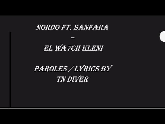 Nordo ft. Sanfara - El Wa7ch Kleni Lyrics & Paroles 🎶