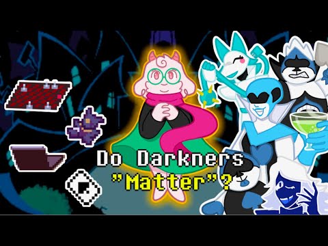 Darkners And Reality - Deltarune Theory/Analysis