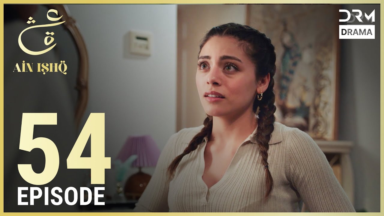Ain Ishq Episode 54 | Urdu Dubbed Turkish Drama | One Love 💖