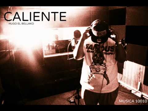 Caliente - Hugo el Bellako 🎶