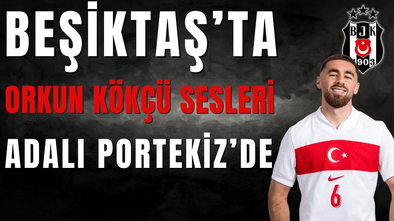 Beşiktaş'ta Orkun Kökçü Transferi İçin Heyecanlı Gelişmeler! ⚽