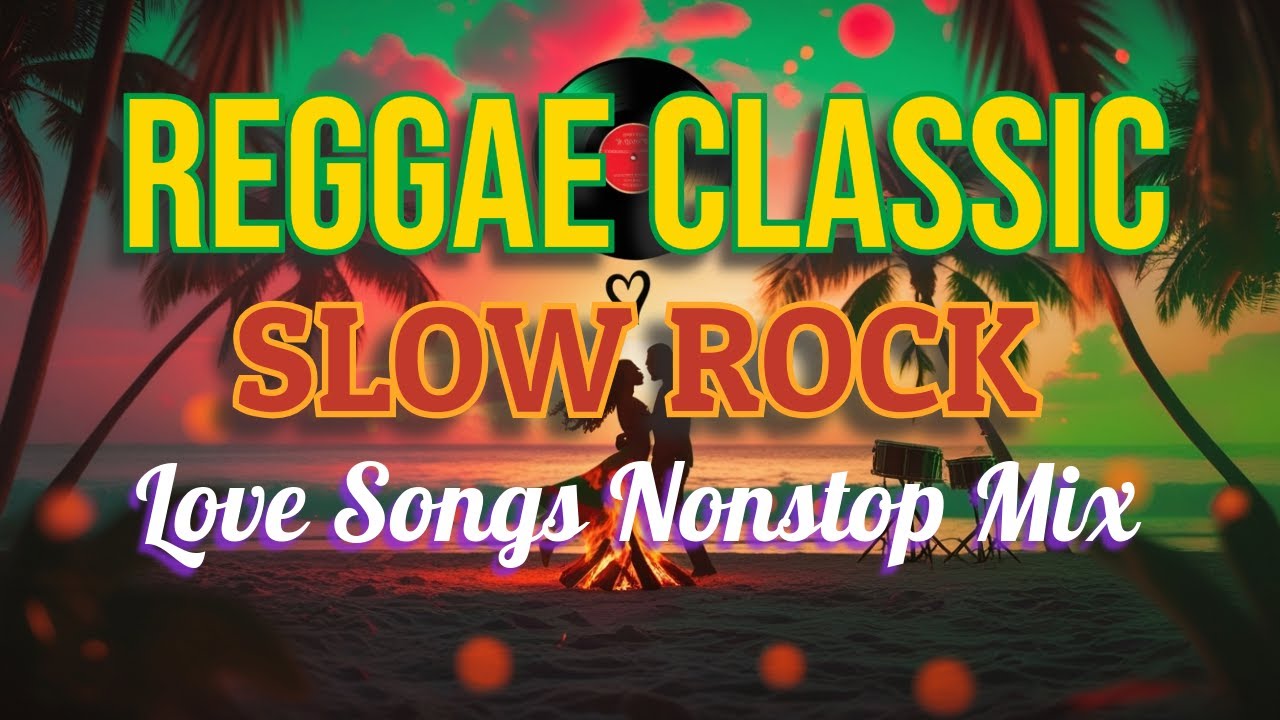 Ultimate Romantic Slow Rock & Reggae Remix 🎶 | Nonstop 80s & 90s Love Songs Playlist