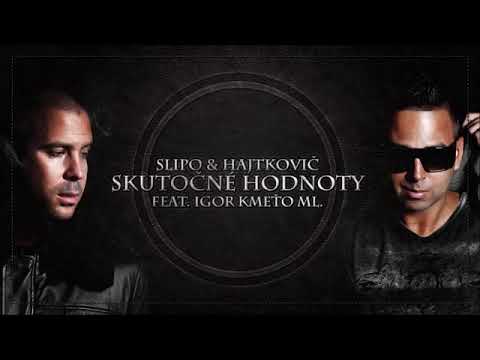 SLIPO & HAJTKOVIČ   Skutočné hodnoty feat  Igor Kmeťo ml