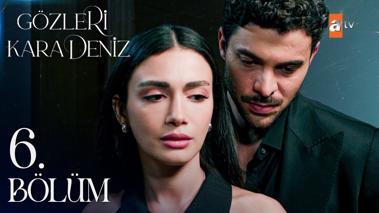 Gözleri KaraDeniz 6. Bölüm ve 7. Bölüm İzleme Linkleri 🎬