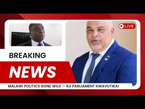 Malawi Politics Gone Wild — Ku Parliament Kwavutika!