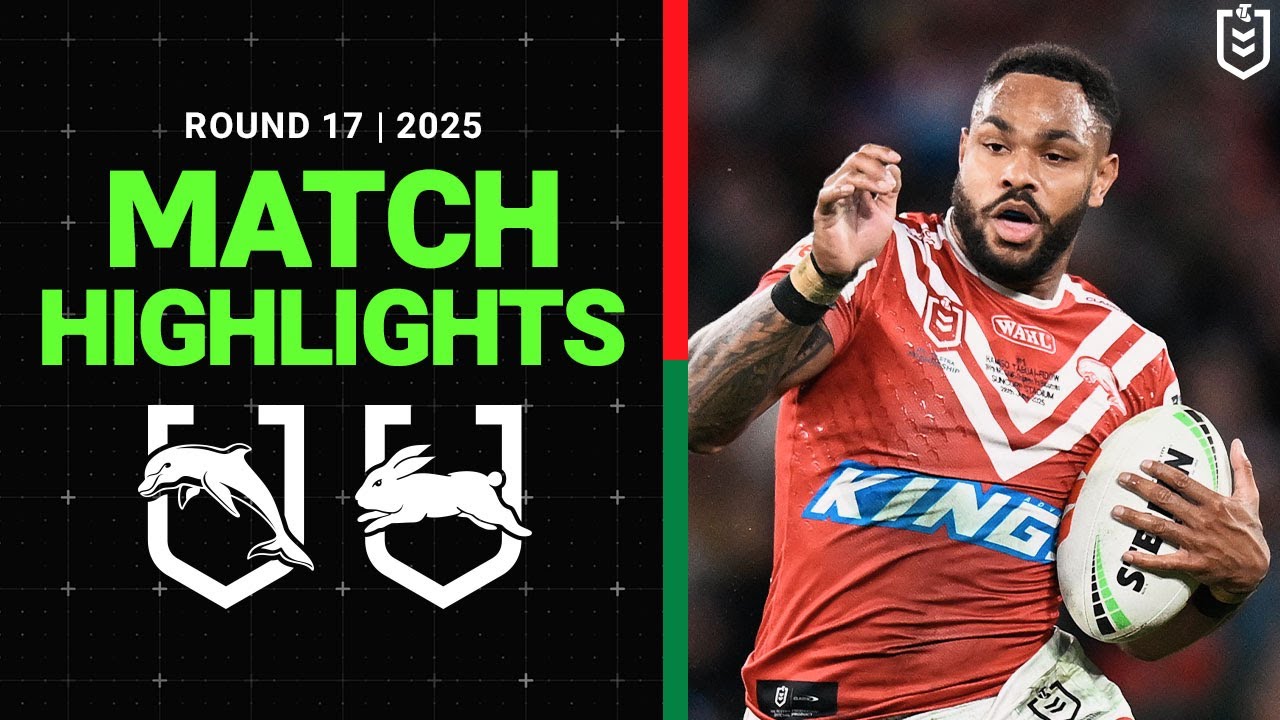 2025 NRL Round 17 Highlights: Dolphins vs Rabbitohs π
