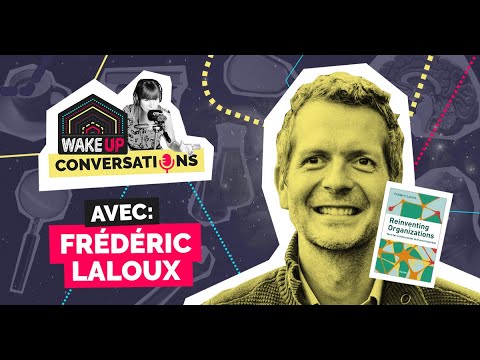Frédéric Laloux • Vivre selon ses inspirations | WAKE UP Conversations avec Anaïs Raoux