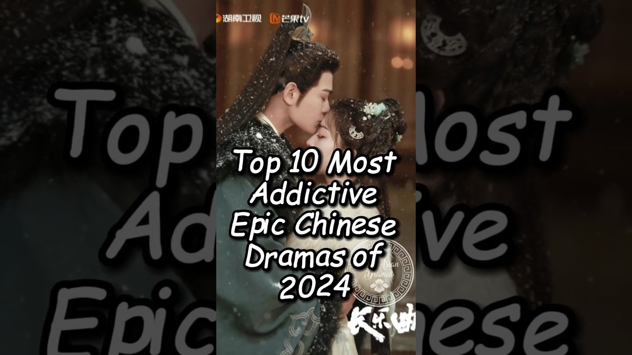 Top 10 Addictive Chinese Dramas of 2024 🎬