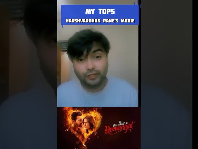 Top 5 Must-Watch Harshvardhan Rane Movies Before Ek Deewane Ki Deewaniyat Hits Theaters! 🎬