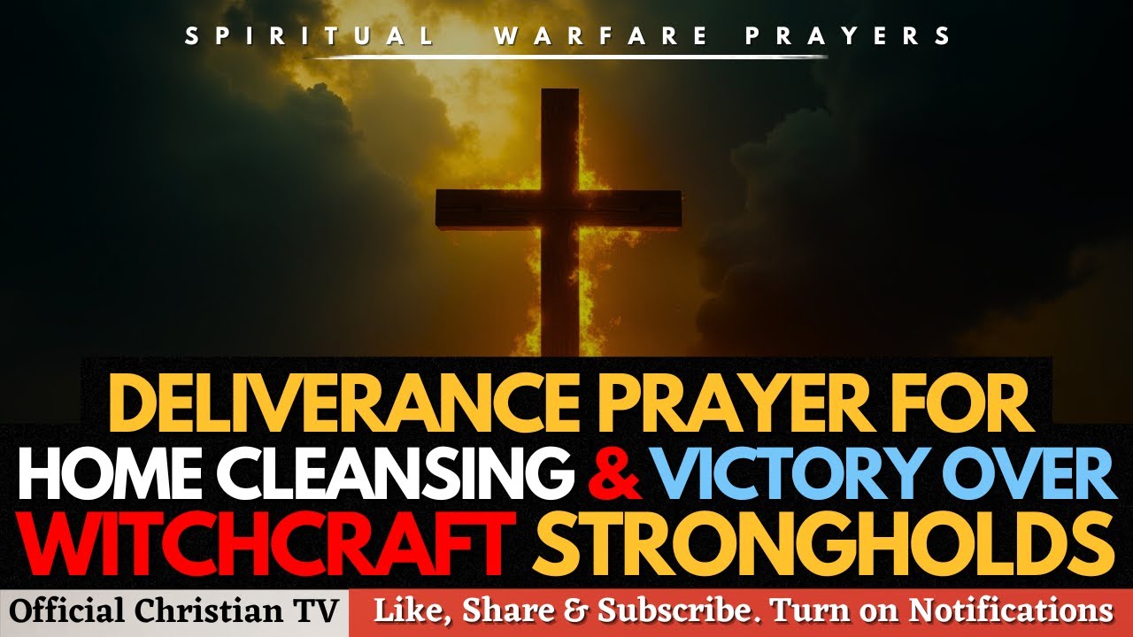 Prayer for House Cleansing and Victory over Witchcraft Strongholds