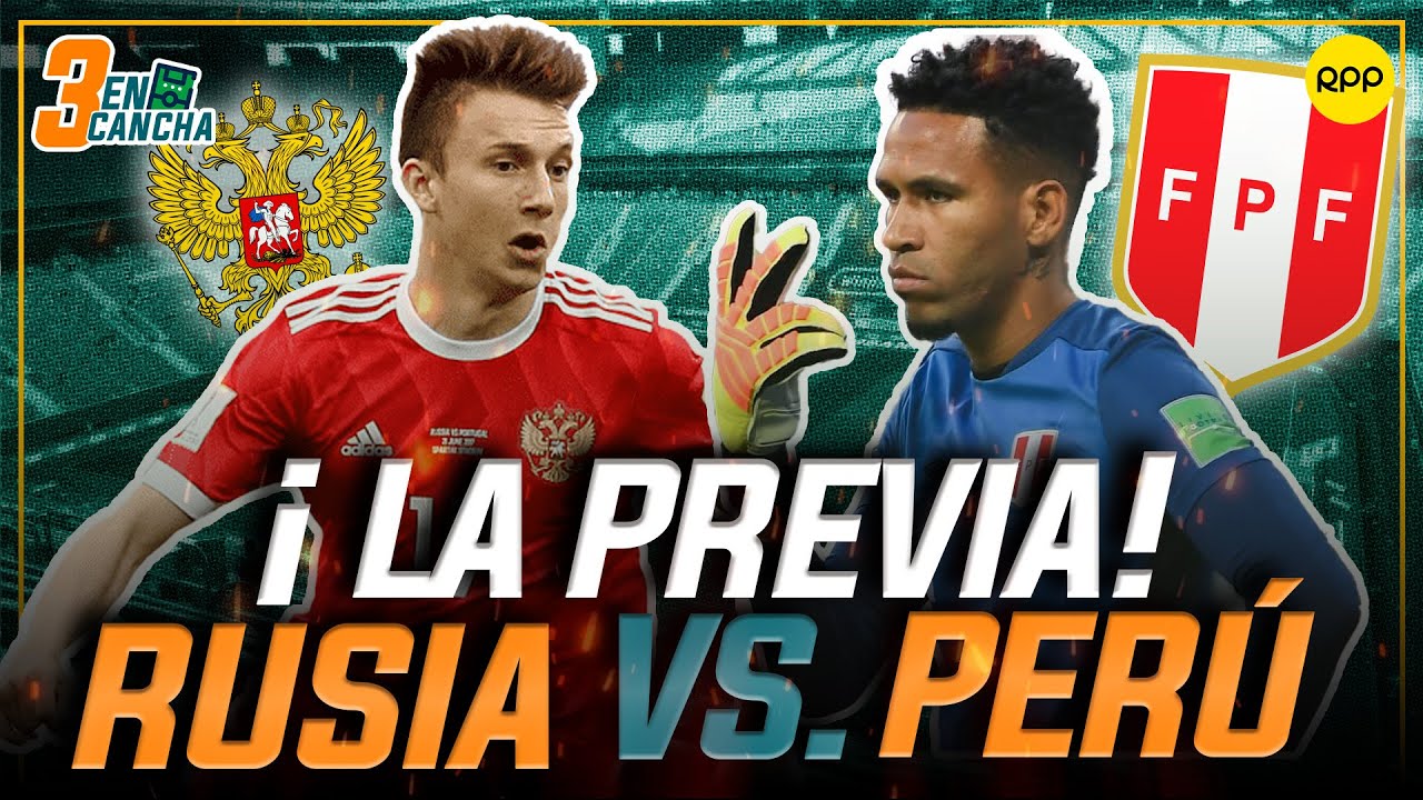 ¡EN VIVO! Perú vs Rusia: El Gran Desafío Europeo ⚽