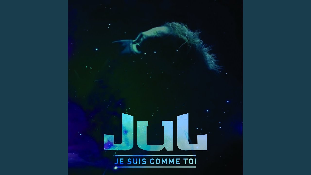 Je suis comme toi - JUL 🎶