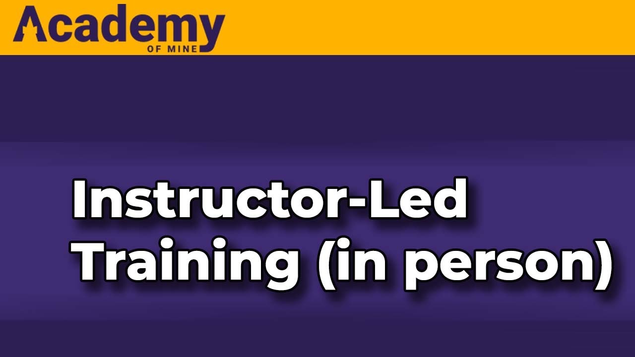 Create In-Person Instructor-Led Training | Academy Of Mine