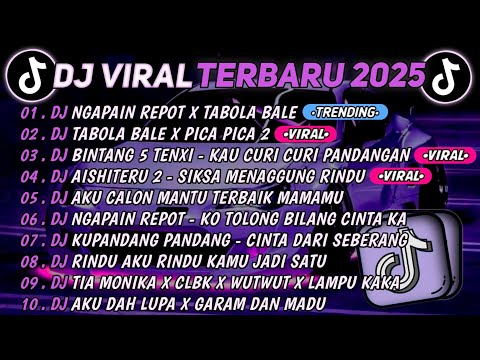 DJ TIKTOK TERBARU 2025🎵DJ NGAPAIN REPOT X TABOLA BALE🎵DJ TABOLA BALE X PICA PICA 2 || FULL ALBUM 