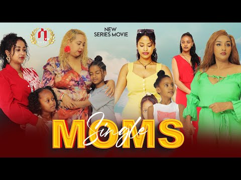 SINGLE MOMS - Part3  #New Eritrean Series Movie - By Mebrahtu Ghirmay - PART3