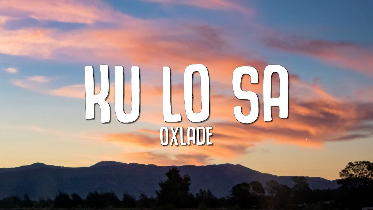 Oxlade - KU LO SA 🎶 Lyrics | Watch the Full Song & Sing Along