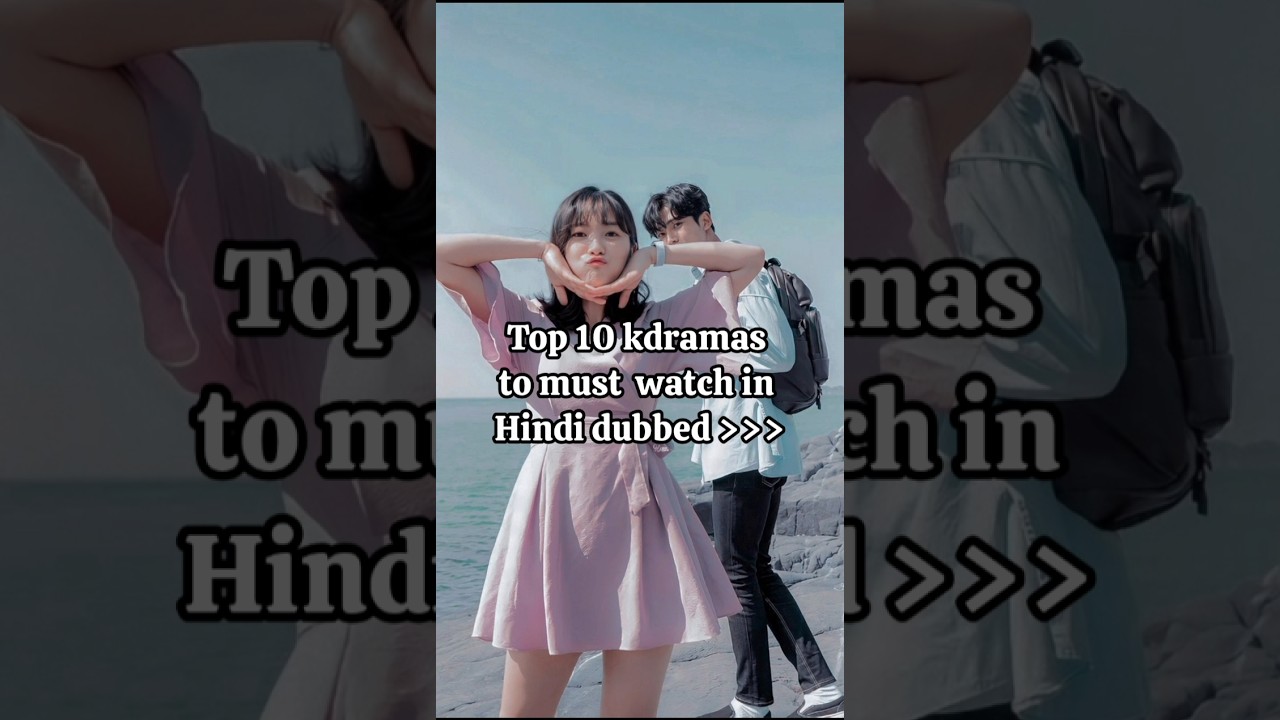 Top 10 kdramas to must watch in hindi dubbed🫶✨ #kdrama #koreangossip #dramatherapy #kdramavibe