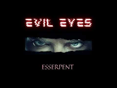 Esserpent - Evil eyes ( Te3ba Laabed ) (Officiel Music Audio)