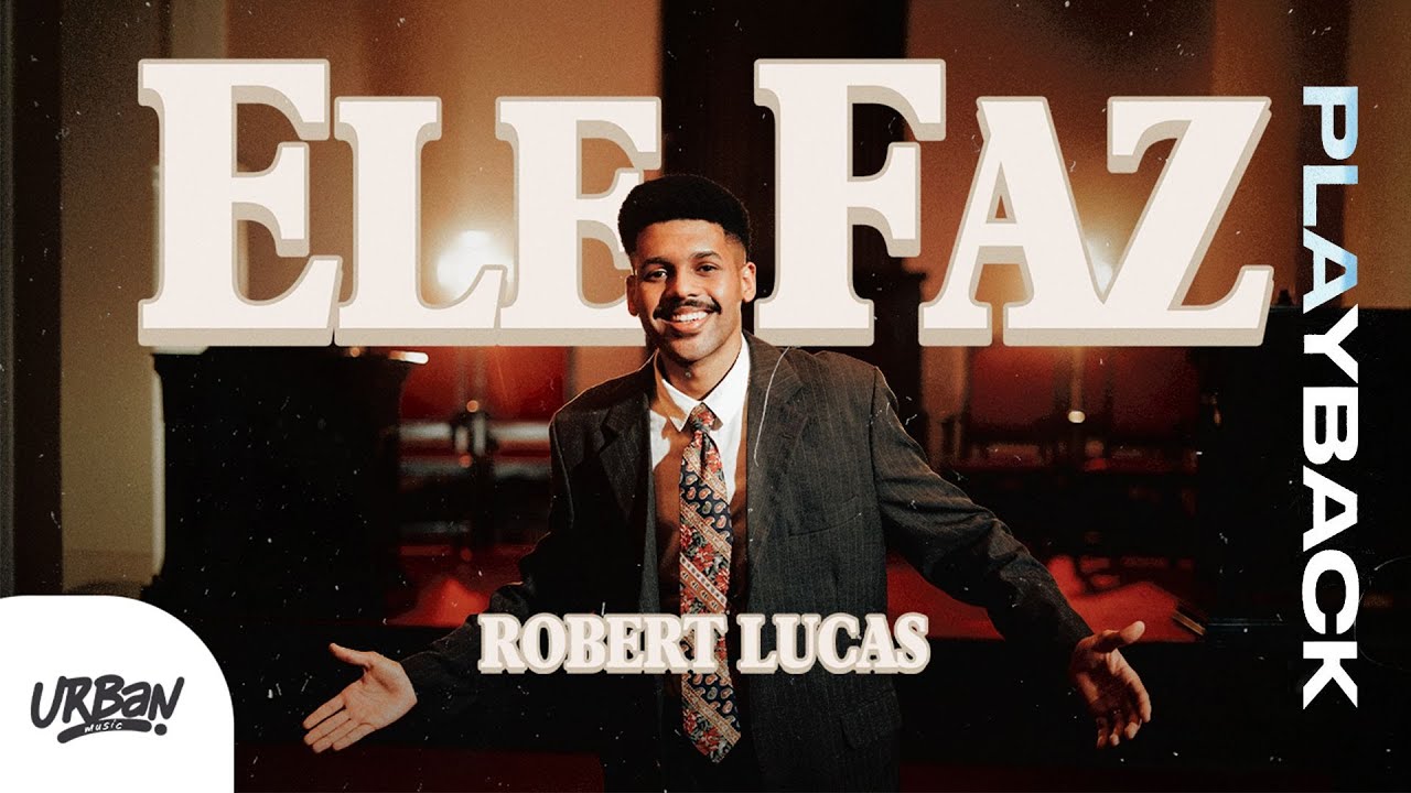 Robert Lucas - Ele Faz (Playback com Letra) 🎶