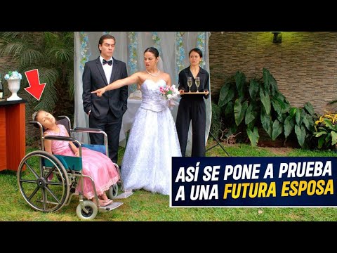 Como probar a una futura esposa  | Es así que se pone a prueba a una futura esposa