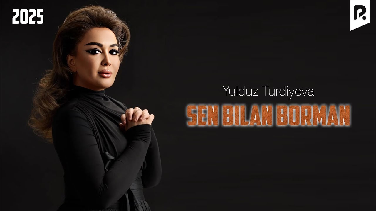 Yulduz Turdiyeva - Sen bilan borman 🎶
