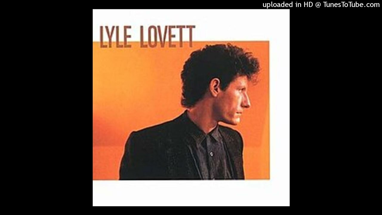 Lyle Lovett - Farther Down The Line (1986)