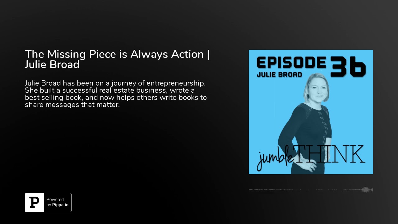 The Missing Piece is Action | Julie Broad