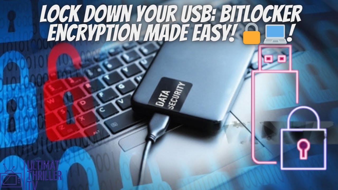 BitLocker Encryption: Securely Encrypt and Decrypt USB Drives in Windows 10
