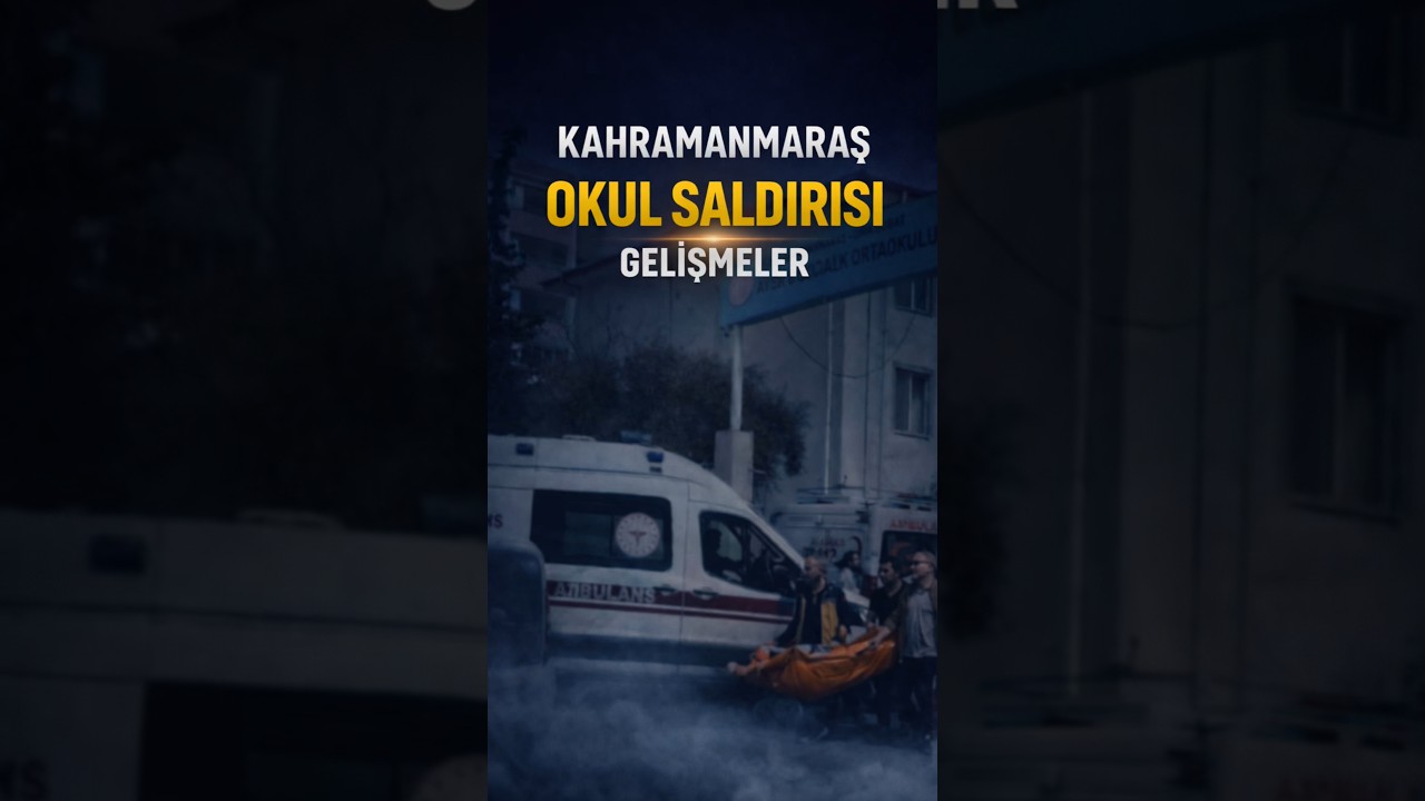 KAHRAMANMARAŞ OKUL SALDIRISI GELİŞMELER🥺 #saldırı #okulsaldırısı #kahramanmaraş #okul #gündem