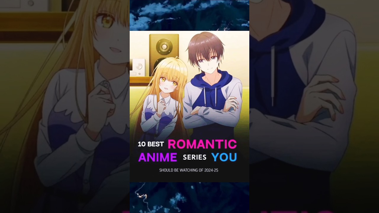 10 Top 10 Romantic Anime to Watch in 2024-25 💖