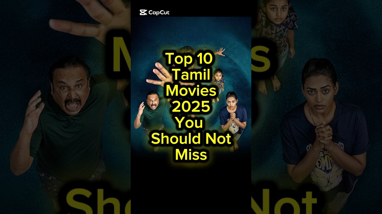 Top 10 Must-Watch Tamil Movies of 2025 🎬