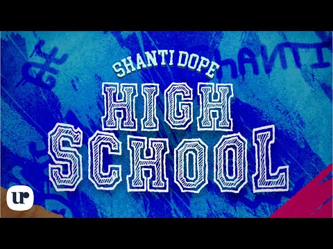 Shanti Dope - Highschool (Official Lyric Video)