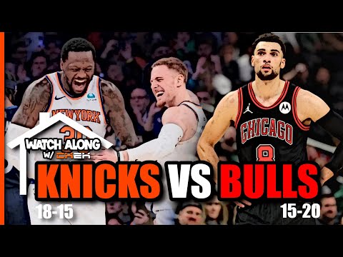 KNICKS VS BULLS LIVE WATCH ALONG! | WATCH ALONG W/ CK2K
