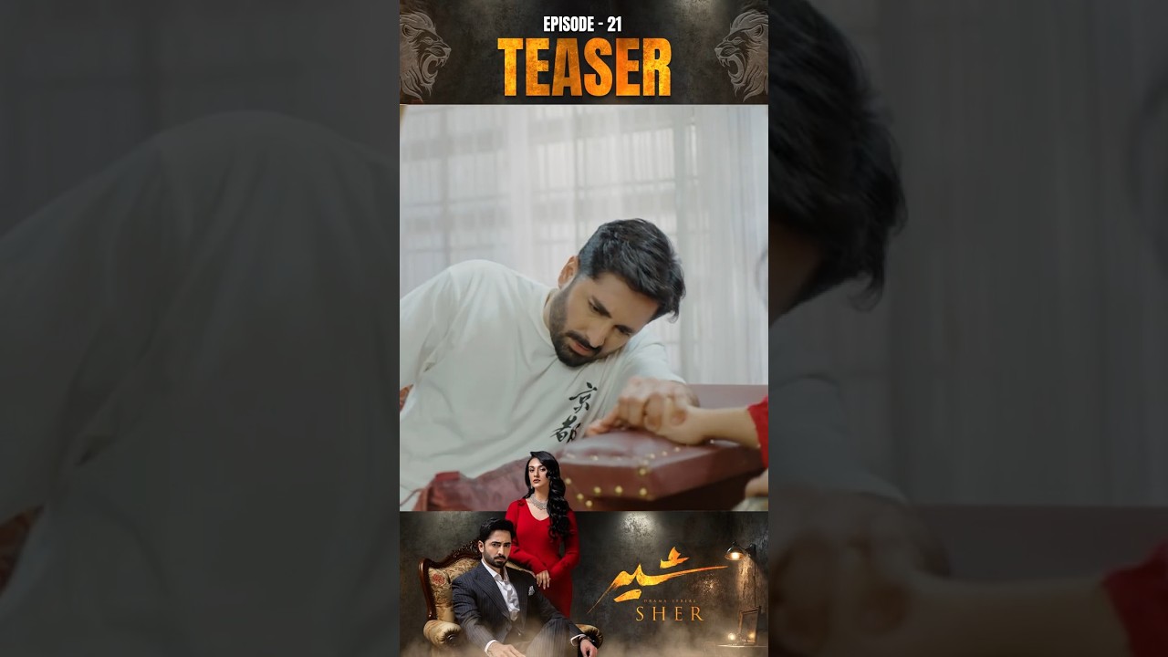 Sher Episode 21 Teaser | Danish Taimoor & Sarah Khan | 24 July 2025