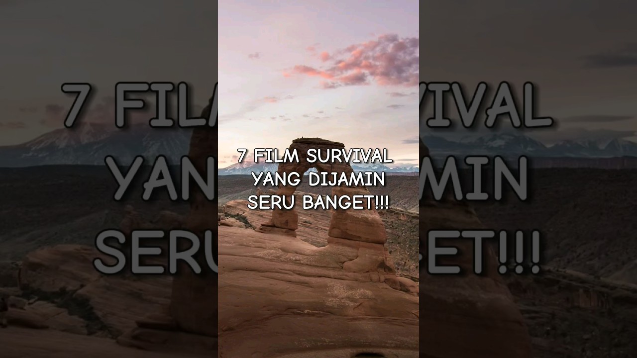 7 Rekomendasi Film Survival Seru!🔥 (Part 4)