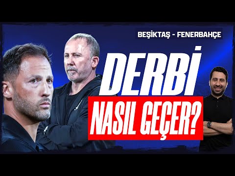 BEŞİKTAŞ'TA RAFA SILVA’NIN DERBİ ROLü?| FENERBAHÇE'NİN EDSON & İSMAİL'Lİ PLANI