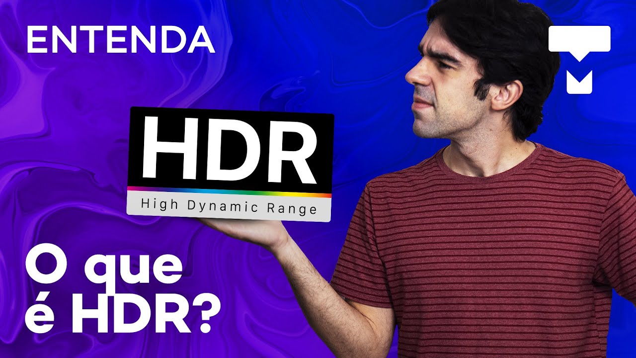 Entenda o que é HDR em telas 📺
