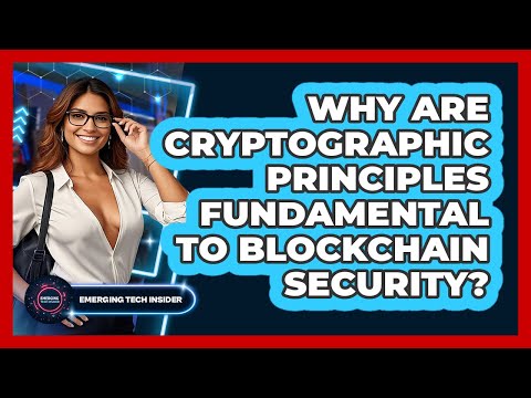 Why Are Cryptographic Principles Fundamental To Blockchain Security? - Emerging Tech Insider