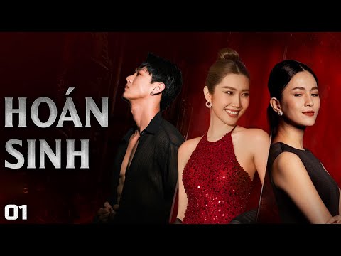 Phim Hay | Hoán Sinh - Tập 1 | Phim Việt Nam Hay Mới Nhất | Phim Truyền Hình Việt Nam Hay 2025