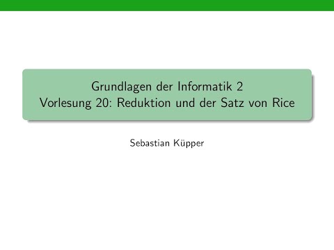 Grundlagen der Informatik 2, Vorlesung 20: Reduktion und der Satz von Rice