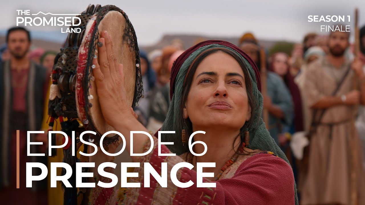 EPISODE 6 | PRESENCE | The Promised Land Series - Season 1 Finale