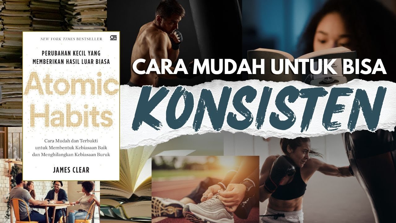 Atomic Habits: Rahasia Perubahan Kecil yang Besar