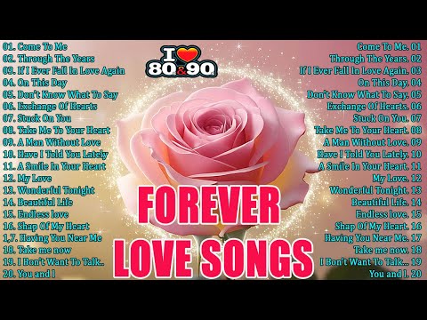 🌹Love Songs Forever 💖 Best Old Love Songs 80s & 90s 💖 Romantic Love Songs Of All Time