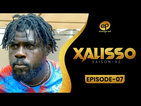 XALISSO - Saison 2 - Episode 7 **VOSTFR**