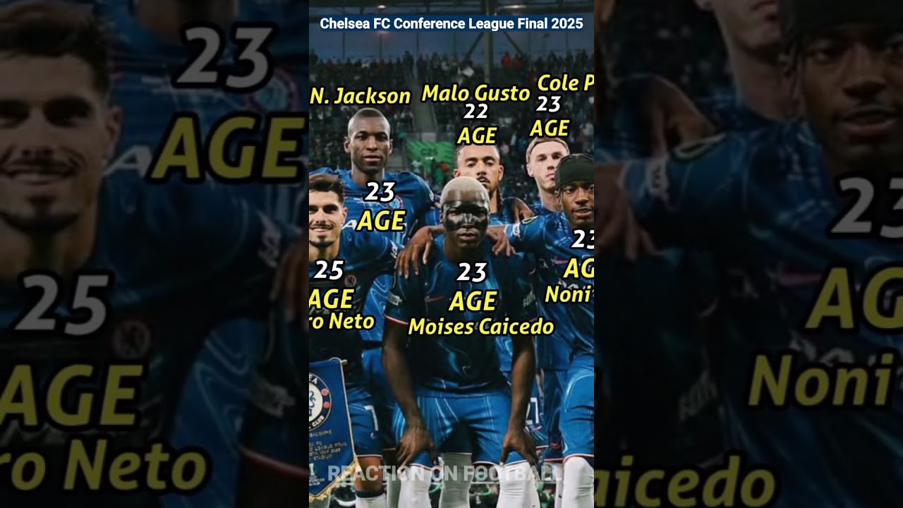 Chelsea FC 4 - 1 Real Betis Europa Conference League Final 2025 🔥 Chelsea Player Current Age 😍