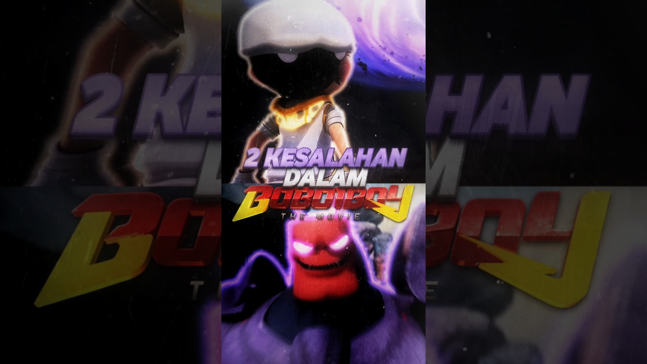 2 Kesalahan dalam Boboiboy Movie 1