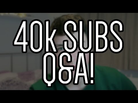 Thanks for 40K Subs! 🎉 Q&A Time