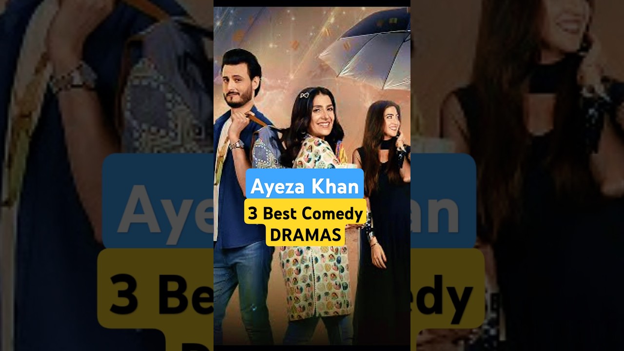 3 Top 3 Comedy Dramas of #AyezaKhan 🎭