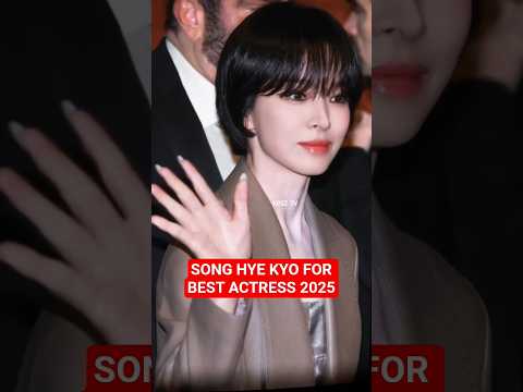 SONG HYE KYO for BEST ACTRESS 2025! #songhyekyo #songhyegyo #hyekyo #kdrama #leeminho #shorts #viral
