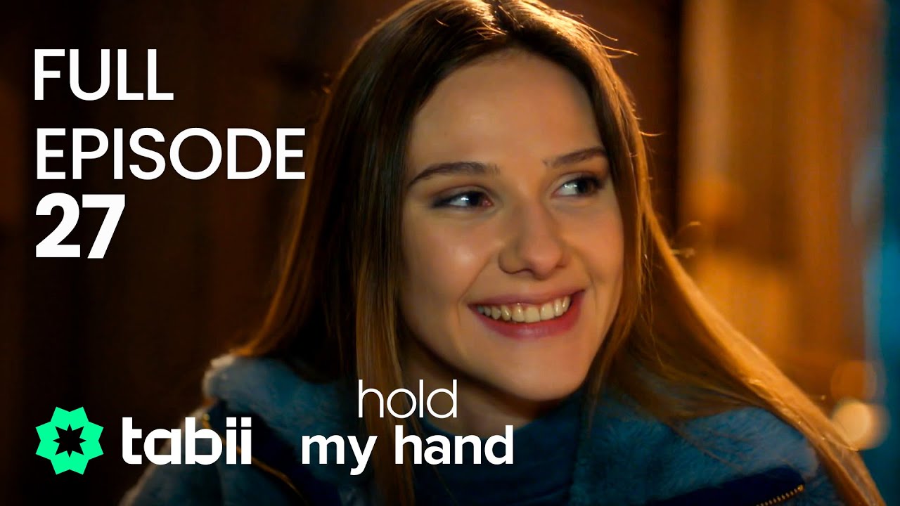 Hold My Hand | Full Episode 27